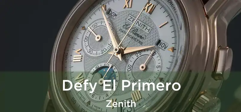  Defy El Primero Zenith