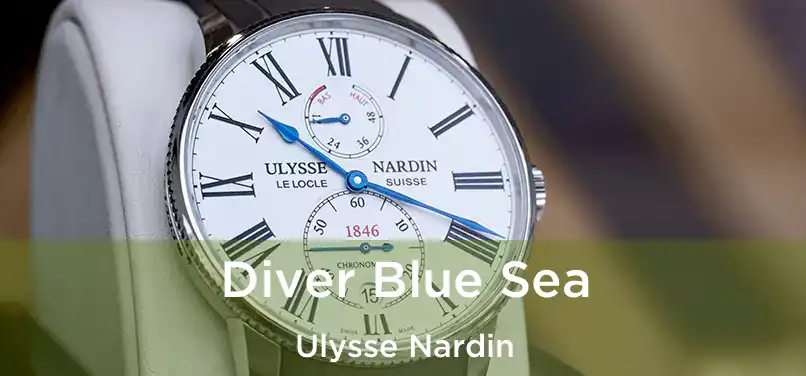  Diver Blue Sea Ulysse Nardin
