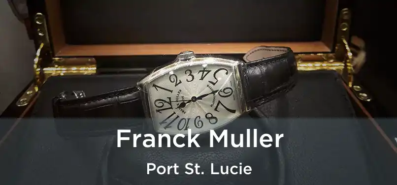  Franck Muller Port St. Lucie