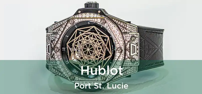 Hublot Port St. Lucie