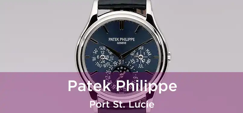  Patek Philippe Port St. Lucie