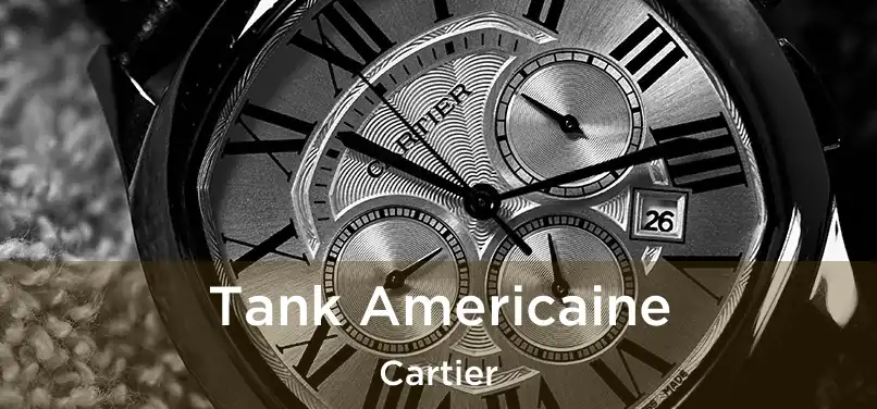  Tank Americaine Cartier