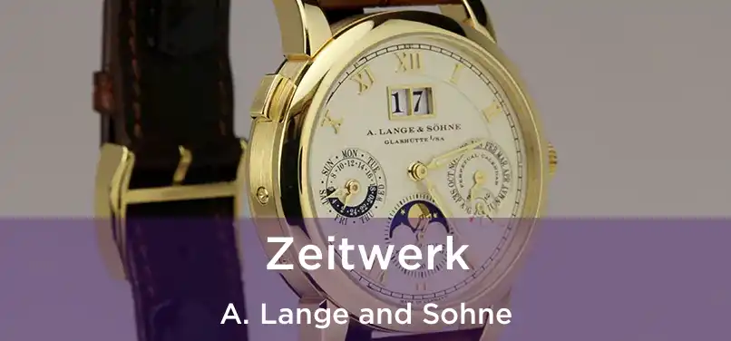  Zeitwerk A. Lange and Sohne